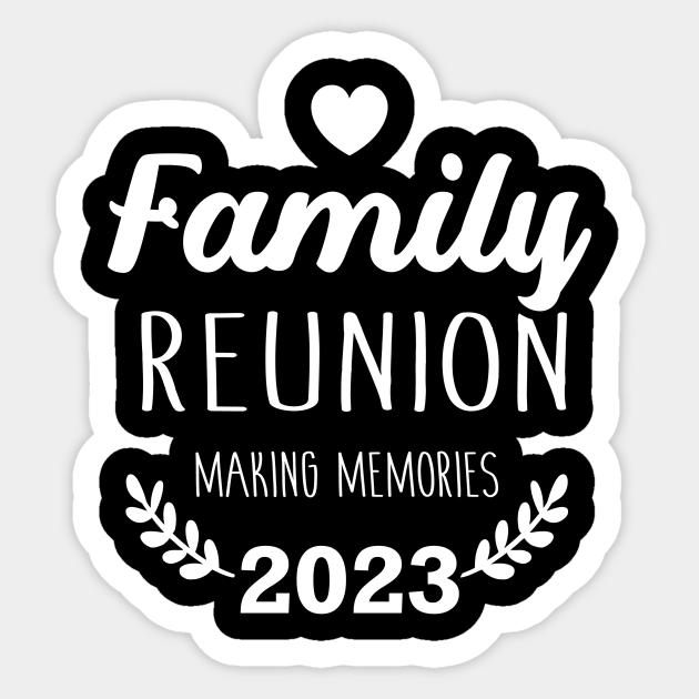 Family reunion 2023 making memories vacation Family Reunion 2023